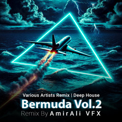 Bermuda Vol.2 Remix - AmirAli VFX