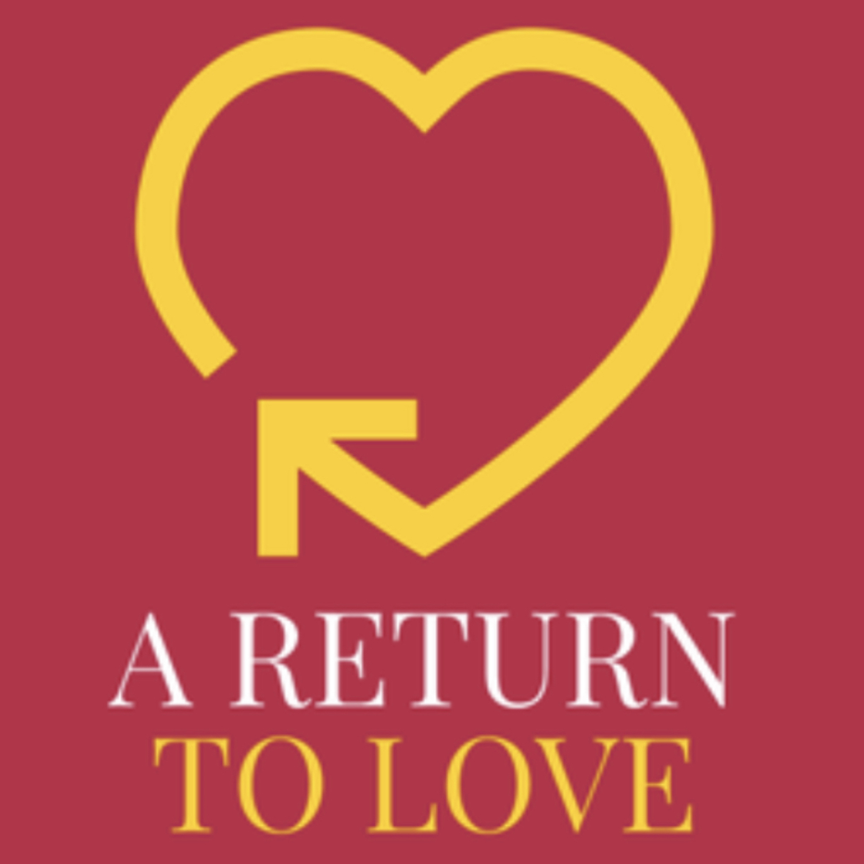 #39 Return to Love #05.08.23