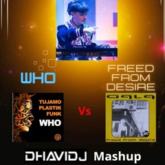 Who - Freed from desire (Dhavidj Mashup) FREE DOWNLOAD