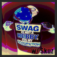 SWAG w/ skuz
