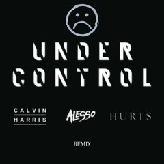Calvin Harris and Alesso feat. Hurts // Under Control (Dianso Bootleg)