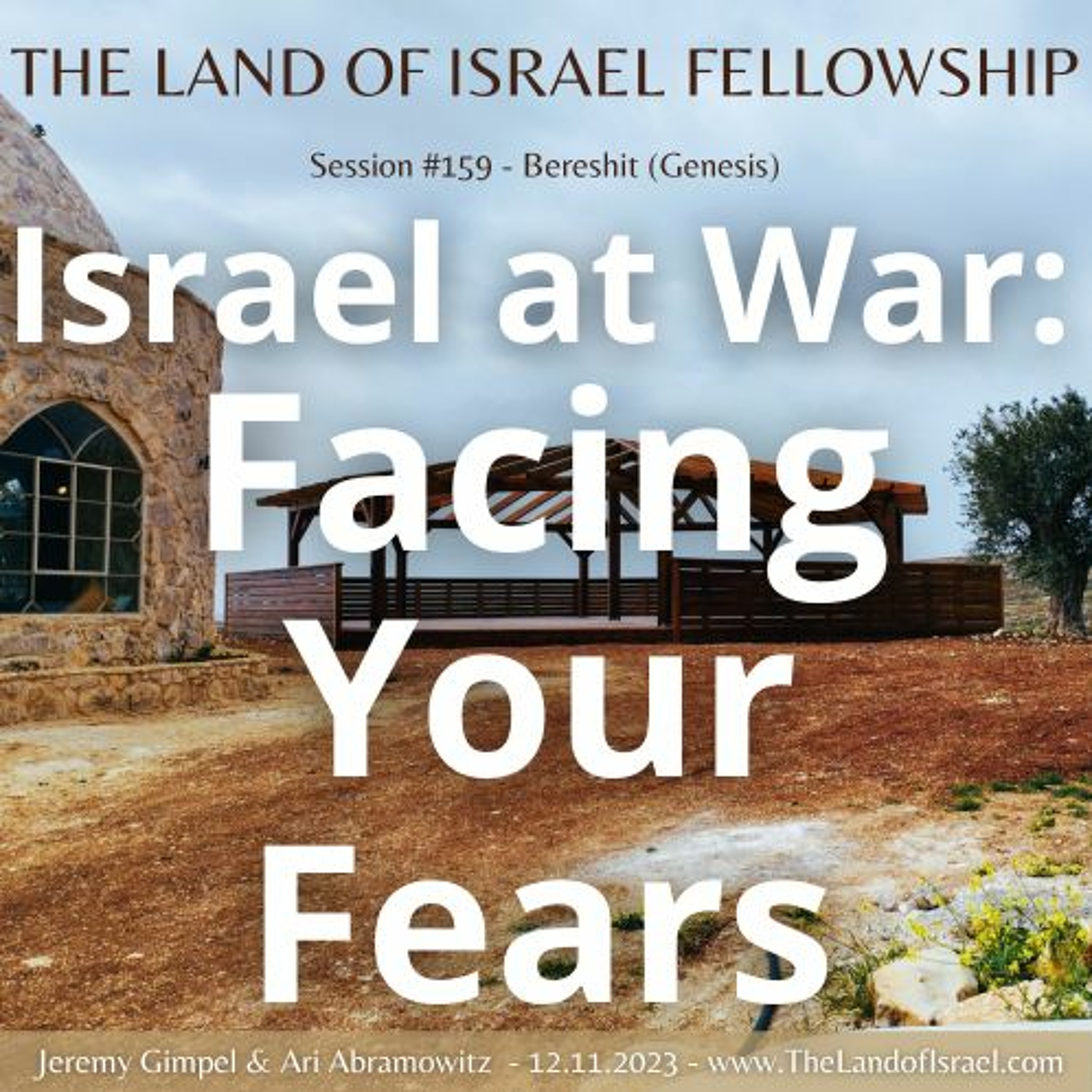 Israel at War: Facing Your Fears: The Land of Israel Fellowship