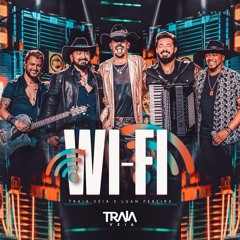 VS - WI - FI - Traia Véia e Luan Pereira