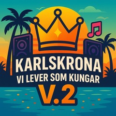 V.2 Karlskrona Vi Lever Som Kungar