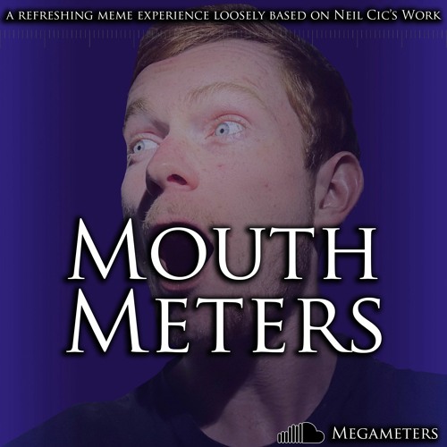 stream-megameters-listen-to-mouth-meters-playlist-online-for-free-on