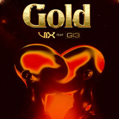 GOLD - DJ VIX Feat G13