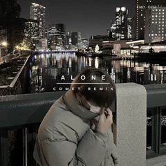 Alone (COMET Remix)