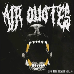 OFF THE LEASH VOL .4 - FEAT (AIR QUOTES)