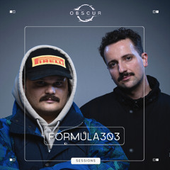 OBSCUR | Sessions formula303
