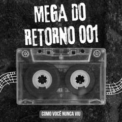 Mega do retorno 001
