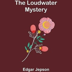 ⏳ DOWNLOAD EPUB The Loudwater Mystery Online