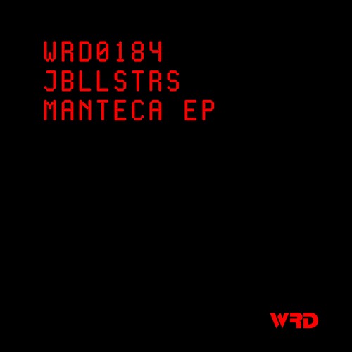 WRD0184 - JBLLSTRS - Manteca (Original Mix).