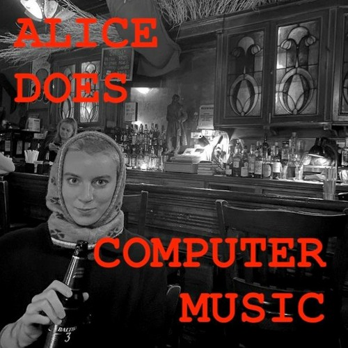 Episode #15 w/ Alice Does Computer Music