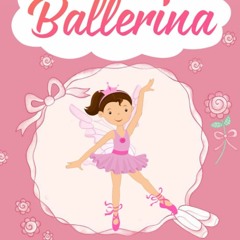 Audiobook Ballerina Coloring Book: Dancer Gifts For Kids Ages 4-8 - Includes 30 Color-In Illustr