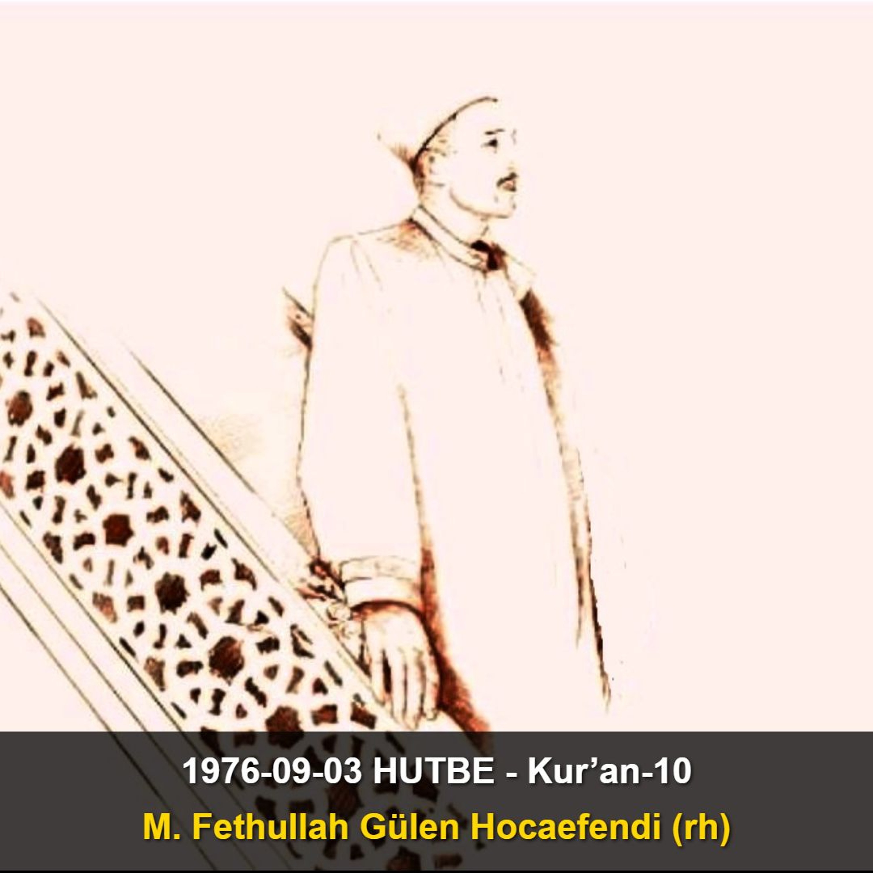 1976-09-03 HUTBE - Kur’an-10 - M. Fethullah Gülen Hocaefendi