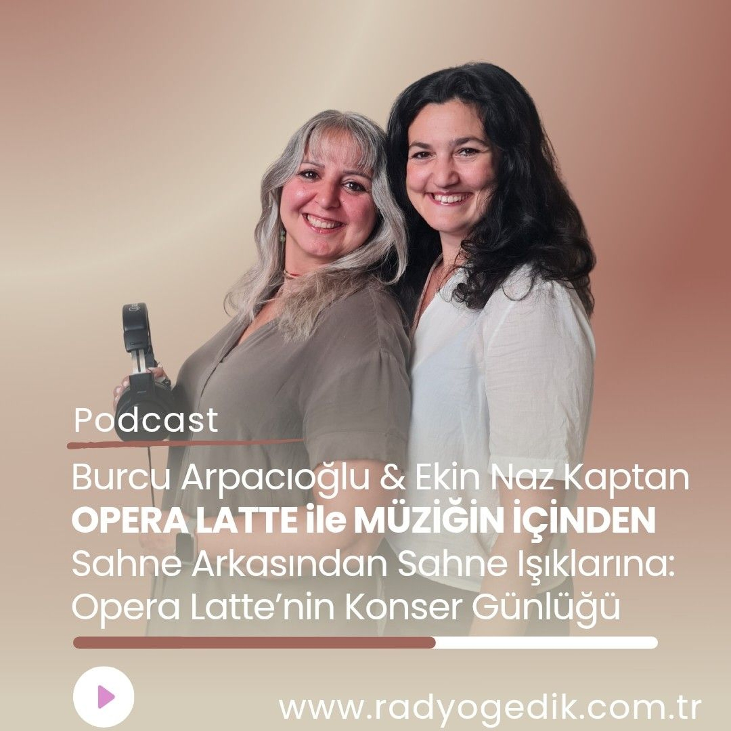 OPERA LATTE İLE MÜZİĞİN İÇİNDEN-Sahne Arkasından Sahne Işıklarına: Opera Latte’nin Konser Günlüğü episode artwork