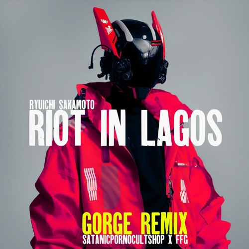 Ryuichi Sakamoto  .........    Riot In Lagos ( Gorge Remix)