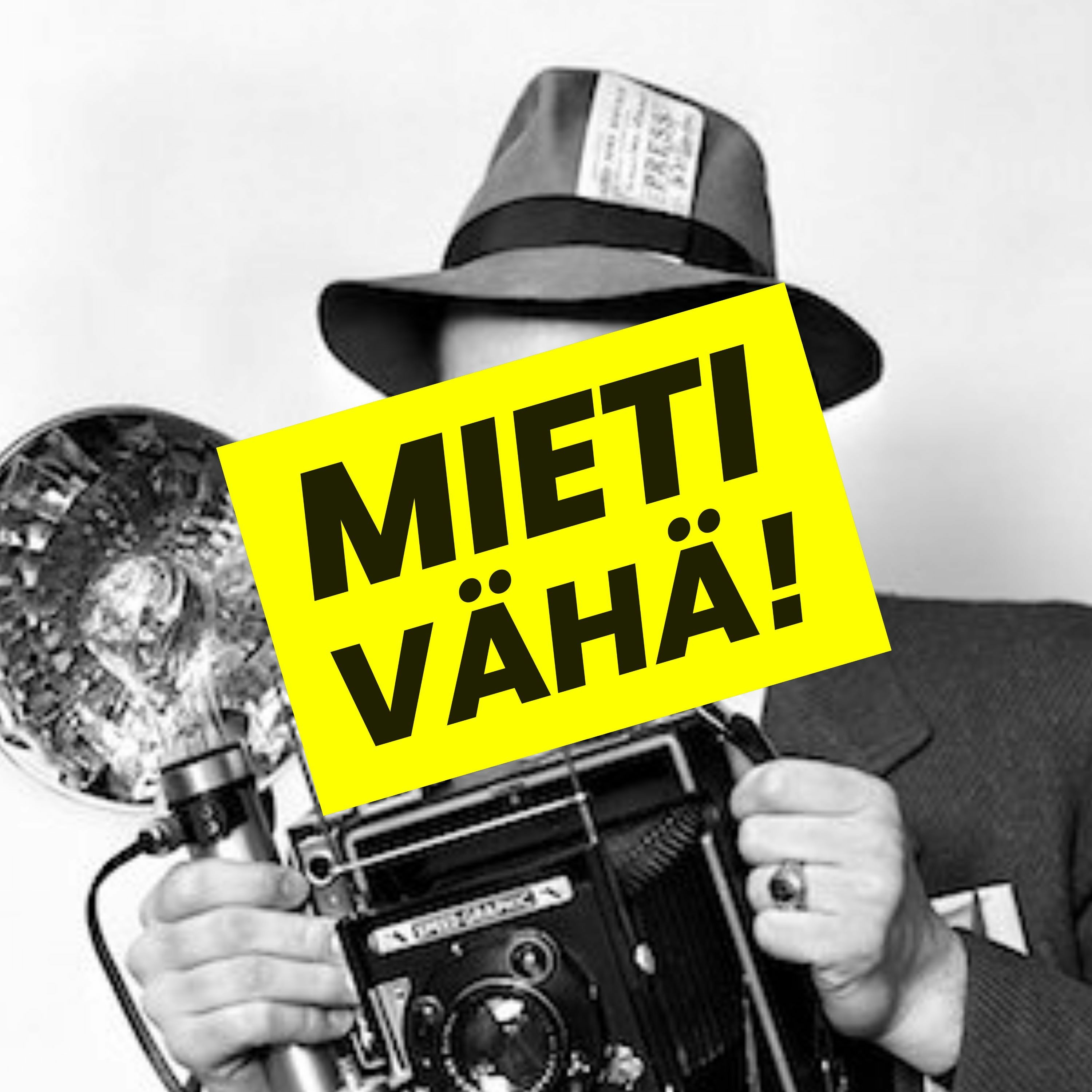 MIETI VÄHÄ!