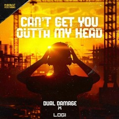 Can't Get You Outta My Head - Dual Damage (LOGI Edit)