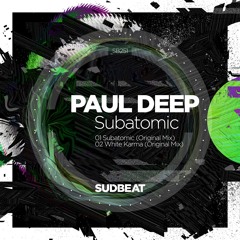 SB251 | Paul Deep 'Subatomic'