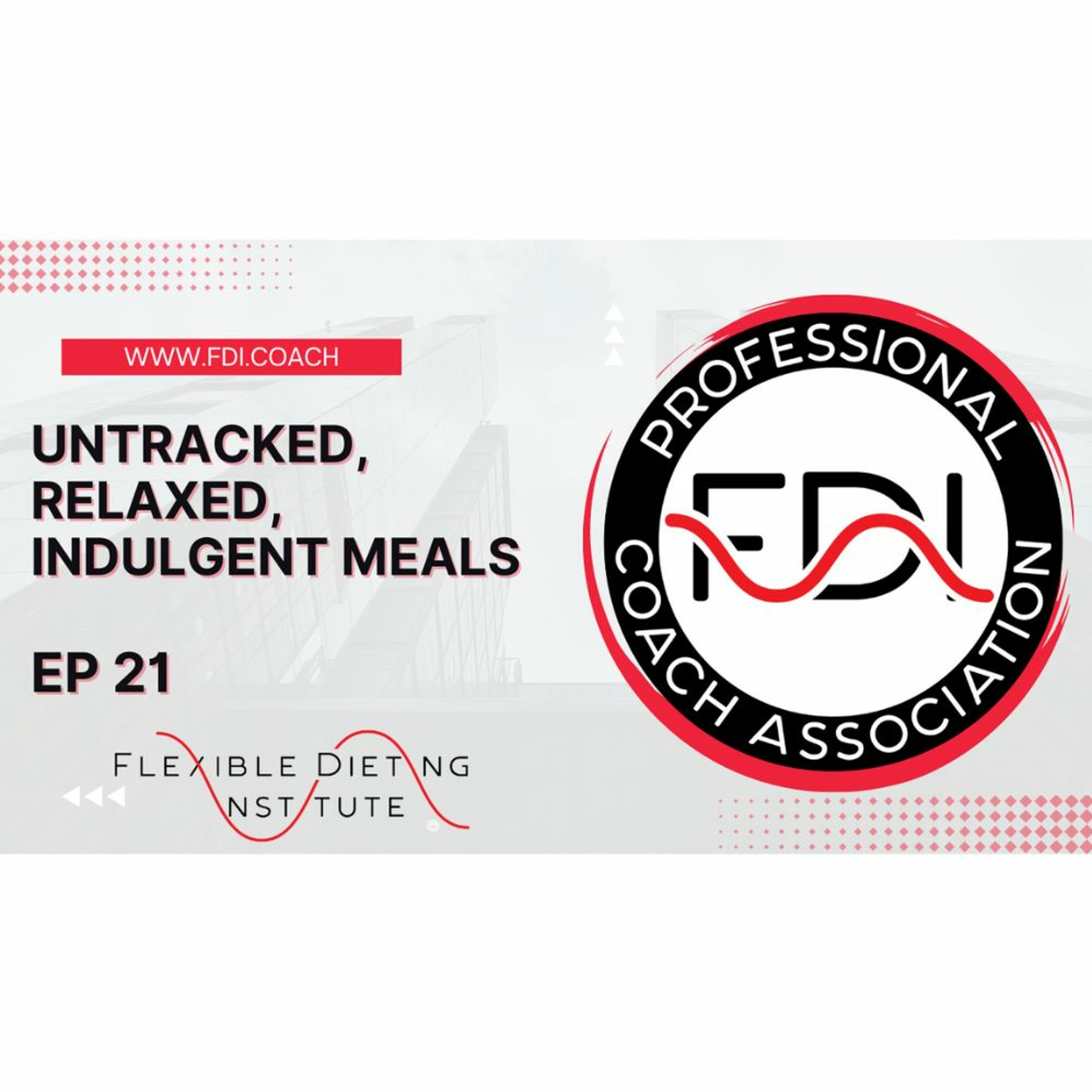 UNTRACKED, RELAXED, INDULGENT MEALS - THE FLEXIBLE DIETING PODCAST - EP 21 episode artwork