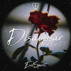 DISAPPEAR - EvilSpirit (prod. CapsCtrl)