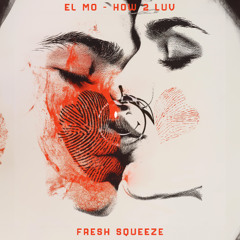EL MO - How 2 Luv