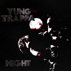 YUNG TRAPPA - NIGHT (by sharykrash)