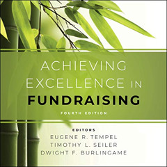 [Read] PDF 📮 Achieving Excellence in Fundraising: 4th Edition by  Eugene R. Tempel -