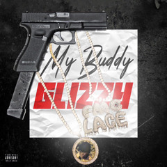 My Buddy Glizzy