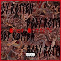 BODY ROTTEN