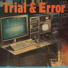 Trial & Error