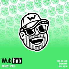 WUB HUB AUGUST 2023 DROP EP