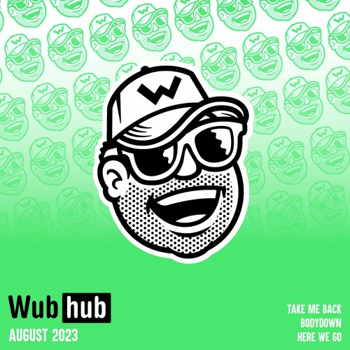 WUB HUB AUGUST 2023 DROP EP
