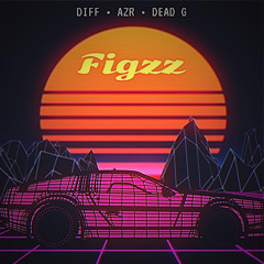 Figzz feat Dead g X Diff
