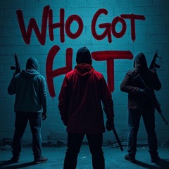 Who Got Hit (NDC Tayso X Hollywood Clay)