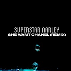 She Want Chanel (Remix)