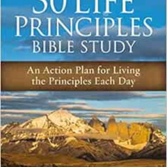 [Get] KINDLE 📘 30 Life Principles Bible Study: An Action Plan for Living the Princip