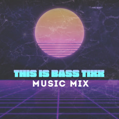 Bass Tixx (Music Mix )