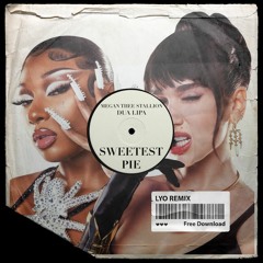 Megan Thee Stallion & Dua Lipa - Sweetest Pie (LYO Remix)