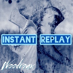 Instant Replay By Woodroux