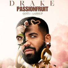 Drake - Passionfruit X The King (GOTTI Mashup)