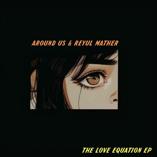 Around Us & Reyul Mather - The Love Equation EP