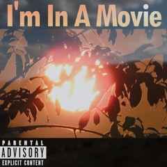 I'm In A Movie
