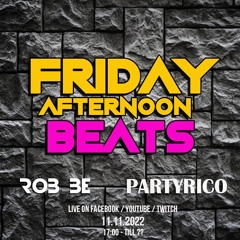 FRIDAY AFTERNOON BEATS #104 - Livestream 111122 - with special guest: Partyrico