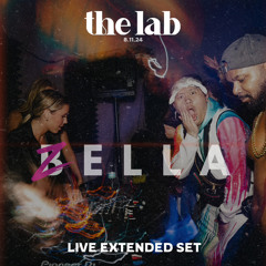 ZELLA @ The Lab (live extended set 8/11)
