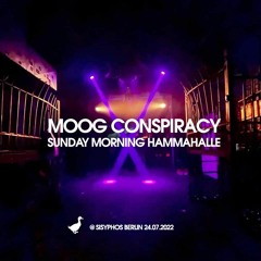 Moog Conspiracy - Sunday Morning Hammahalle [Sisyphos Berlin 24072022]
