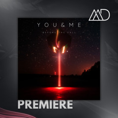 PREMIERE: You&Me - Before The Fall (Extended Mix)