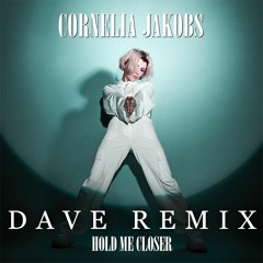 Cornelia Jakobs - Hold Me Closer (dave remix)
