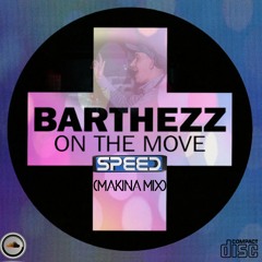 Barthezz-On The Move-Mark speed(makina mix sample)